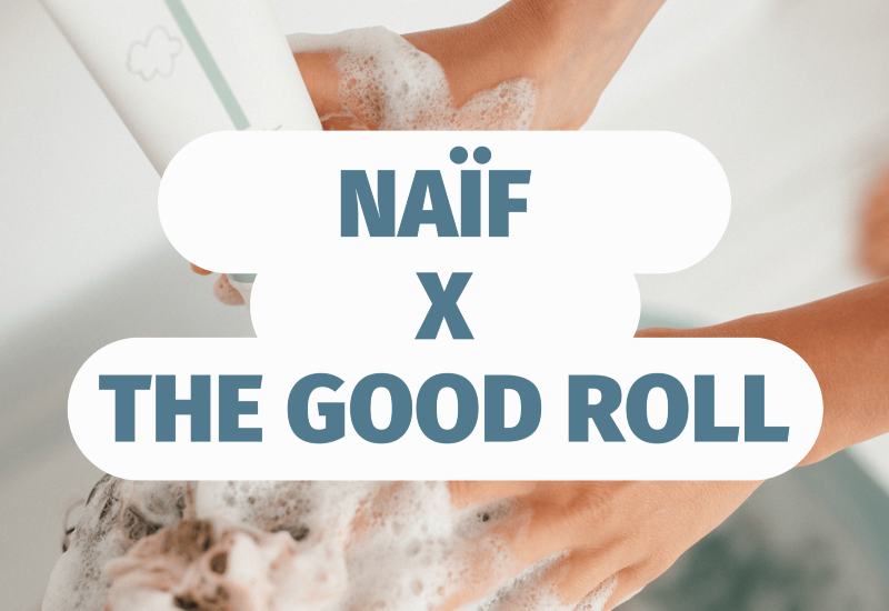 The Good Roll x Naïf